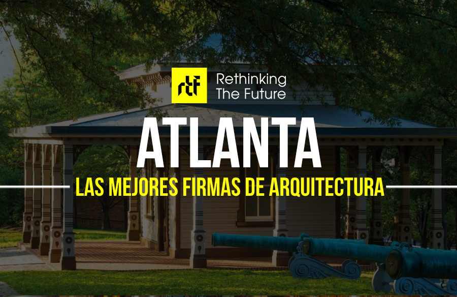 Las mejores firmas de arquitectura en Atlanta, Georgia
