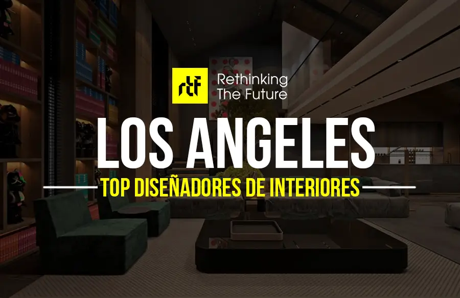 Los mejores arquitectos de interiores en Los Ángeles, California